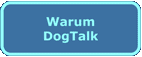 Warum DogTalk